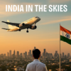 Why India Is the Fastest-Growing Aviation Industry in the World